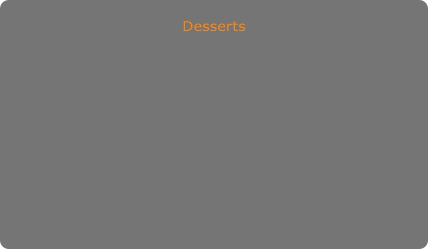 Desserts
